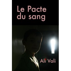 Le Pacte du sang, de Ali VALI